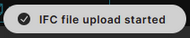 Ifc file upload started toast message